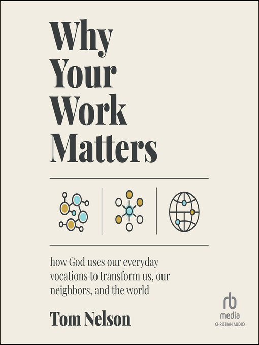 Title details for Why Your Work Matters by Tom Nelson - Wait list